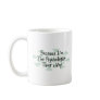 Because I'm the Psychologist Coffee Mugs