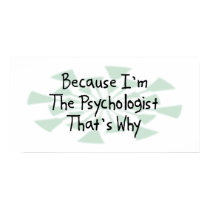 Because I'm the Psychologist posters by busybrain Because I'm the Psychologist posters