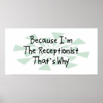 Because I'm the Receptionist Posters