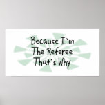 Because I'm the Referee Print