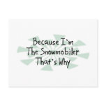 Because I'm the Snowmobiler Post Card