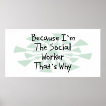 Because I'm the Social Worker Print
