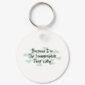 Because I'm the Sonographer keychains by busybrain Because I'm the Sonographer keychains