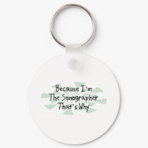 Because I'm the Sonographer keychains