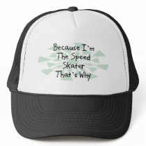 Because I'm the Speed Skater Mesh Hat