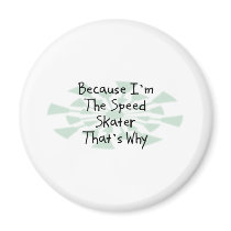 Because I'm the Speed Skater magnets