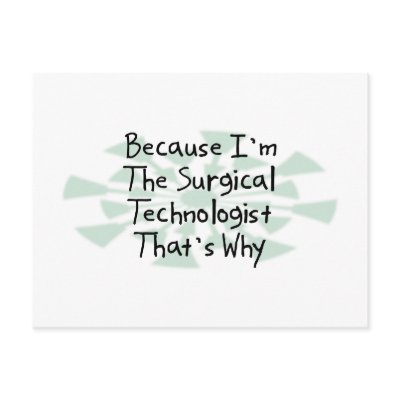 Because I'm the Surgical Technologist Postcards by busybrain