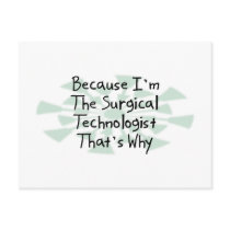 Because I'm the Surgical Technologist postcards