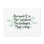 Because I'm the Surgical Technologist postcards