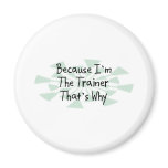 Because I'm the Trainer Magnets