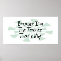 Because I'm the Trainer Print