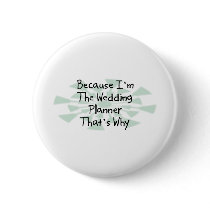Because I'm the Wedding Planner buttons by busybrain Because I'm the Wedding Planner buttons