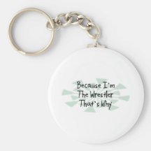 Because I'm the Wrestler Key Chains