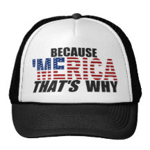 BECAUSE 'MERICA THAT'S WHY Trucker Hat (black)