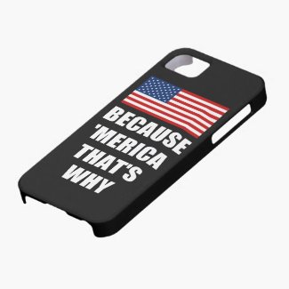 Because America That's Why Flag iPhone 5 Case