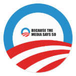 BECAUSE THE MEDIA SAYS SO BECAUSE THE MEDIA SAYS SO
