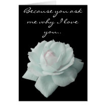 Because you ask me why I love you.. cards