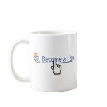 Become a Fan Coffee Mug