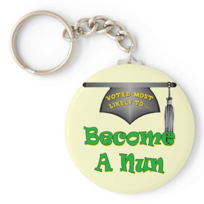 Become A Nun Key Chains by graduation_gifts