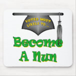 Become A Nun Mousepad