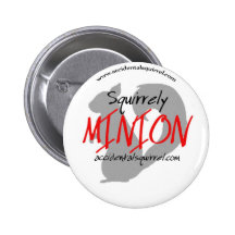 Become a Squirrely Minion! Pinback Buttons