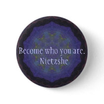 Become who you are. - Nietzshe buttons by spiritcircle Become who you are. - Nietzshe buttons