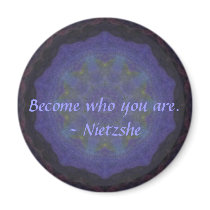 Become who you are. - Nietzshe Refrigerator Magnet