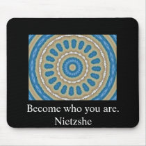 Become who you are. - Nietzshe mousepads by spiritcircle Become who you are. - Nietzshe mousepads