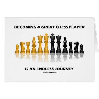 Becoming A Great Chess Player Is Endless Journey card