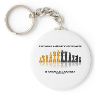 Becoming A Great Chess Player Is Endless Journey keychain