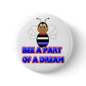 Bee A Part Of A Dream Button