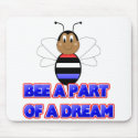 Bee A Part Of A Dream Mousepad