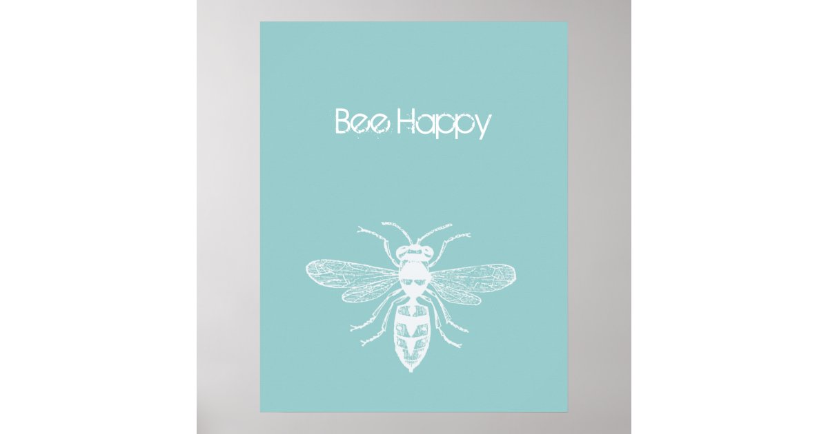 Bee Happy Poster | Zazzle
