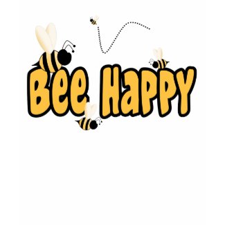 Bee Happy shirt