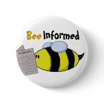 "Bee Informed" Pinback Button
