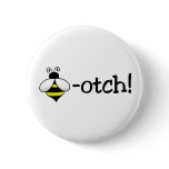 Bee-otch Buttons