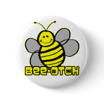 Bee-Otch Pinback Buttons