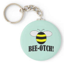 Bee-otch keychain gifts