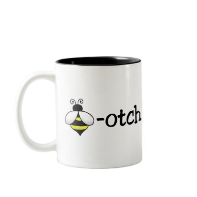 Bee-otch Mugs by BacheloretteGirl