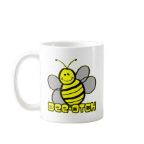 Bee-Otch Mugs