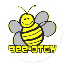 Bee-Otch Round Sticker