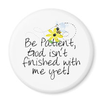 Bee Patient magnets by bubblegumdesigns Bee Patient magnets