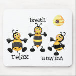 Bee Relax - Breath - Unwind Mousepad