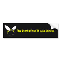 "Bee" Strong Enough To Make A Change! bumper stickers by sandsdesigns "Bee" Strong Enough To Make A Change! bumper stickers