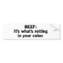 Beef Rotting in Your Colon Bumper Sticker