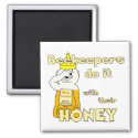 Beekeepers do it with their HONEY - Magnet