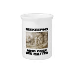 Beekeeping Mind Over Bee Matter Drink Pitchers