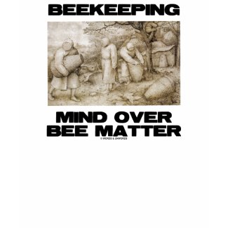 Beekeeping Mind Over Matter (The Beekeepers) shirt