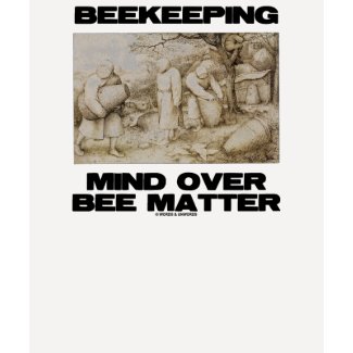 Beekeeping Mind Over Matter (The Beekeepers) shirt