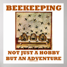 Beekeeping Not Just A Hobby But An Adventure Print
